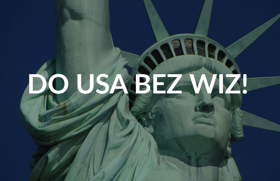Wyjazd do USA bez wiz - rejestracja w ESTA